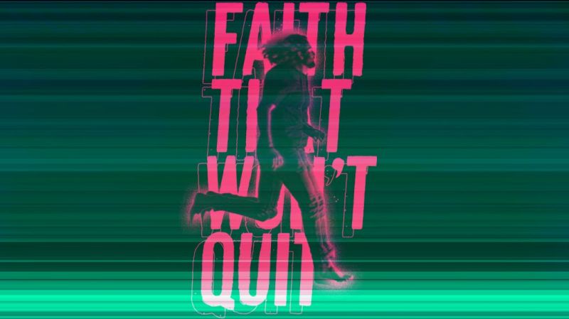 Faith that Won't Quit
